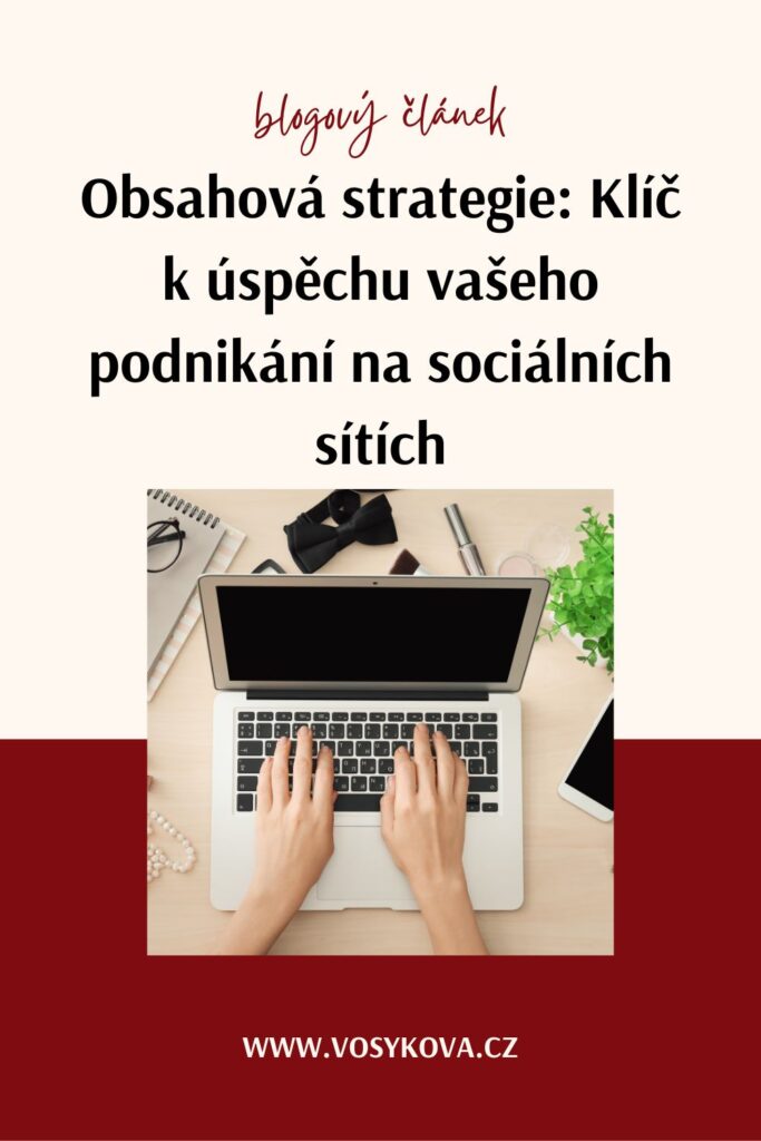 Obsahová strategie: Klíč k úspěchu vašeho podnikání na sociálních sítích - blogový článek od Kristýna Vosyková