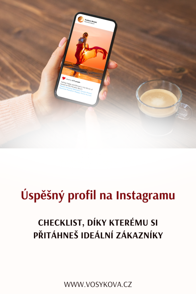 Úspěšný profil na Instagramu: Checklist, díky kterému si přitáhneš ideální zákazníky. Zdarma - Zaujmi na sítích