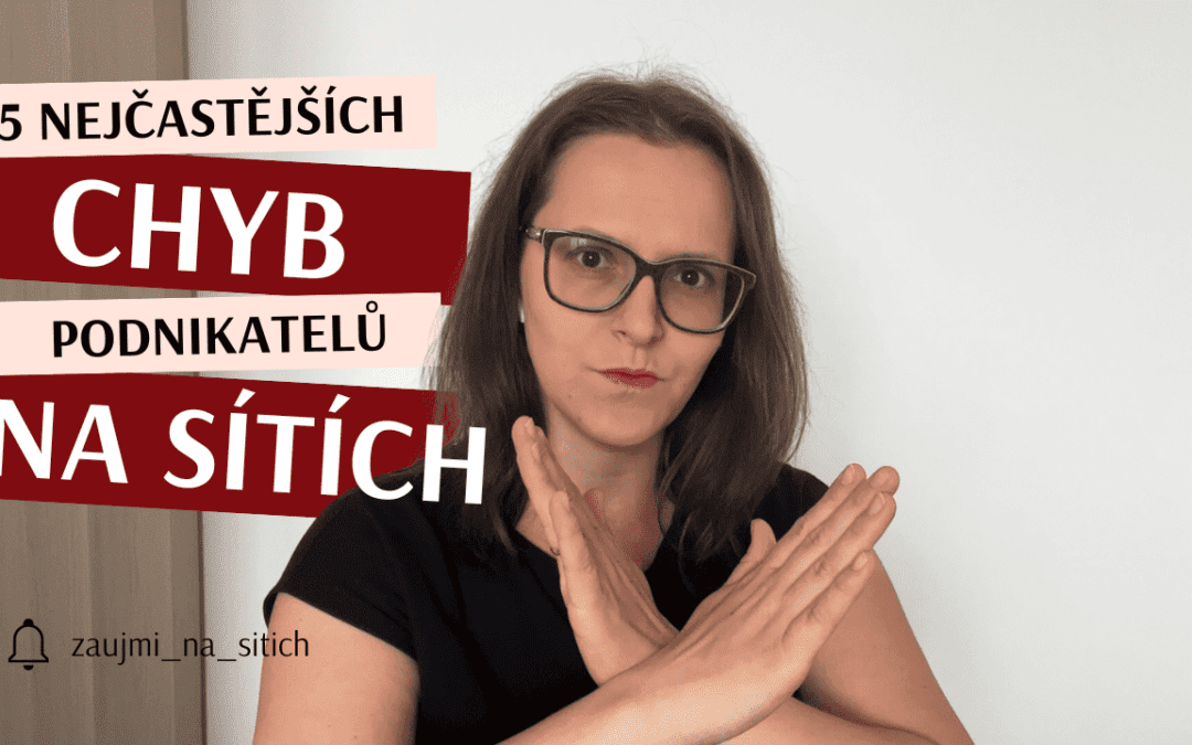 5 nejčastějších chyb podnikatelů na sítích