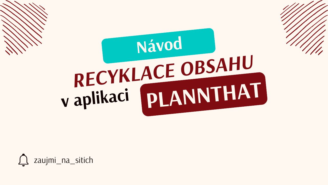 Návod: Recyklace obsahu v aplikaci Plannthat