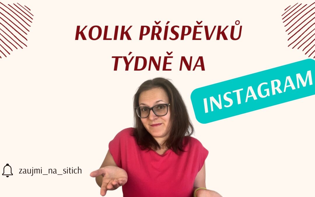 Jak často publikovat na Instagramu pro maximální růst a prodej