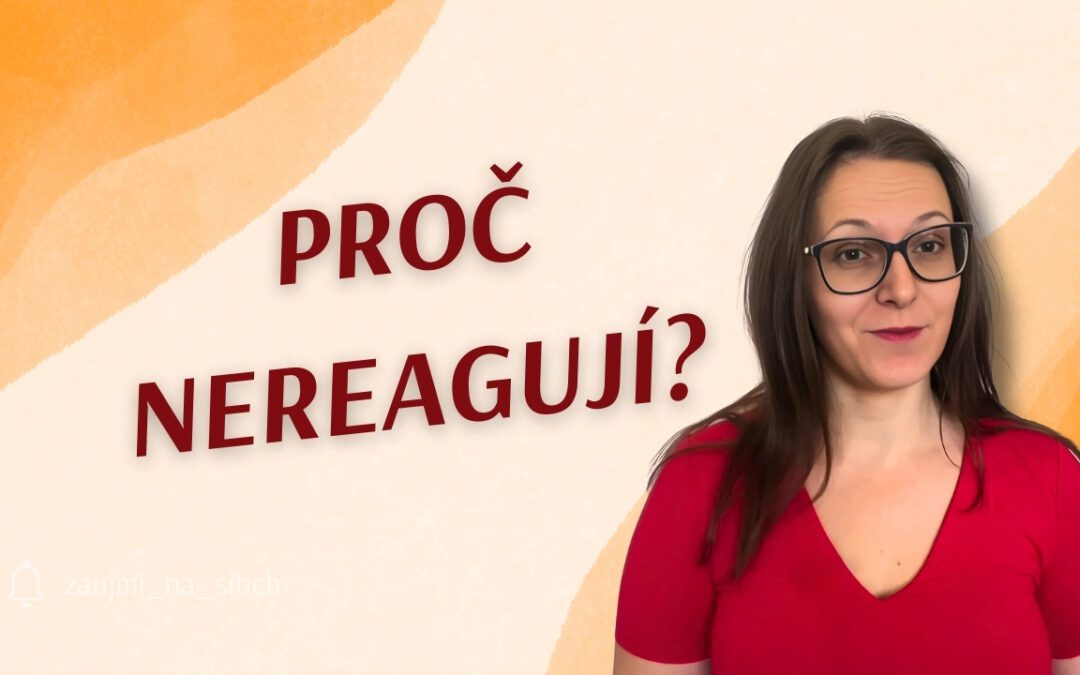 Proč nereagují?