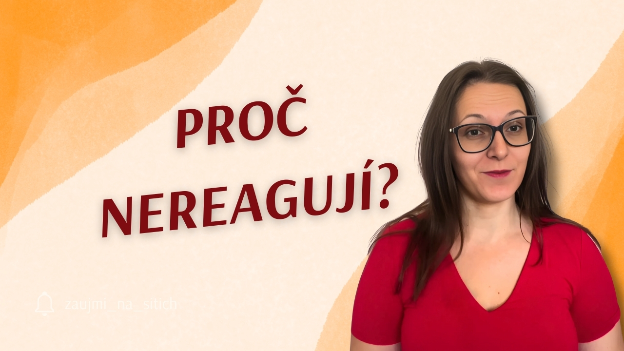 042-Proc-sledujici-nereaguji Proč nereagují?