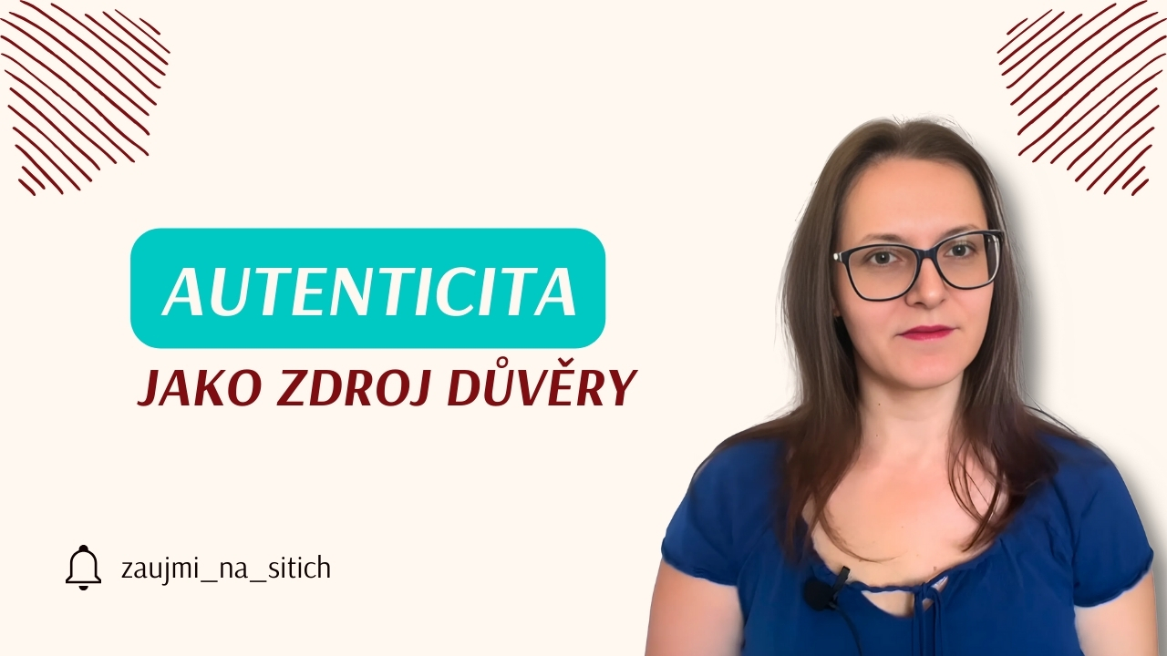 043-Jak-byt-autenticka Autenticita jako zdroj důvěry