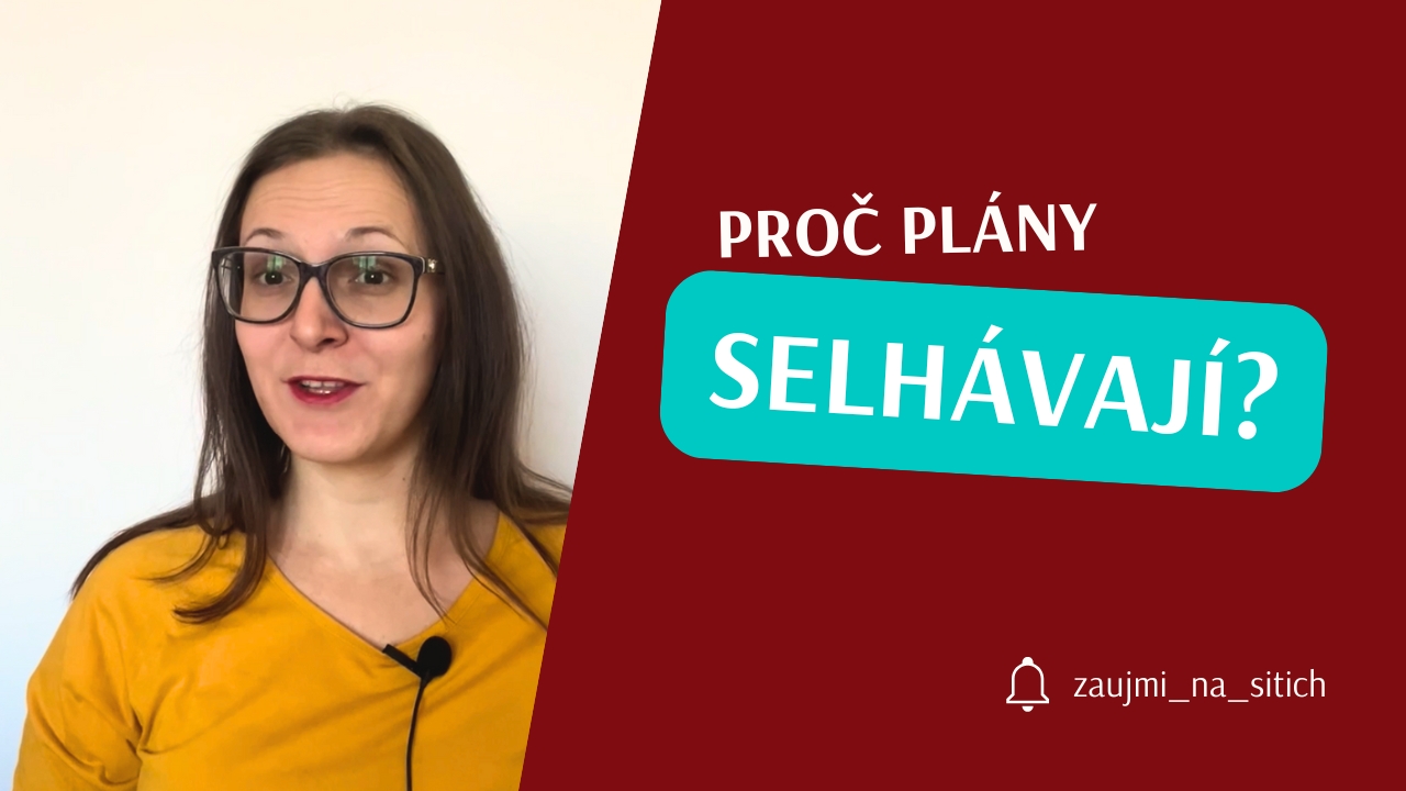 Proč plány selhávají?