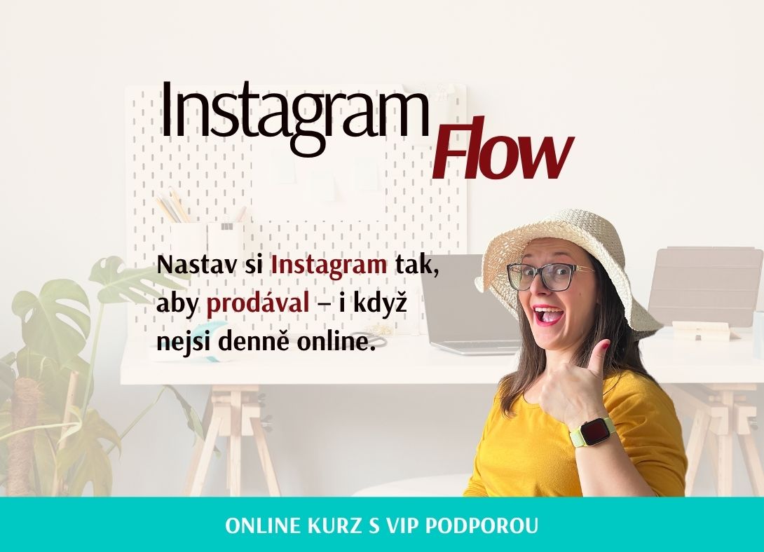 Instagram Flow: Nastav si Instagram tak, aby prodával - i když nejsi denně online.