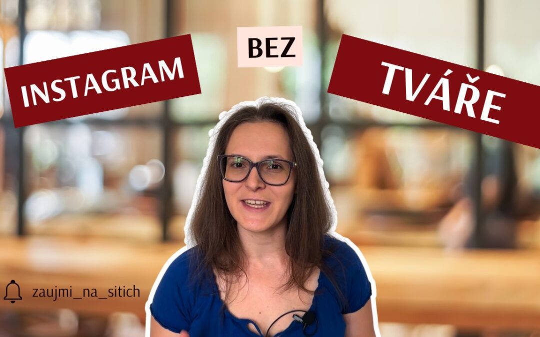Instagram bez tváře