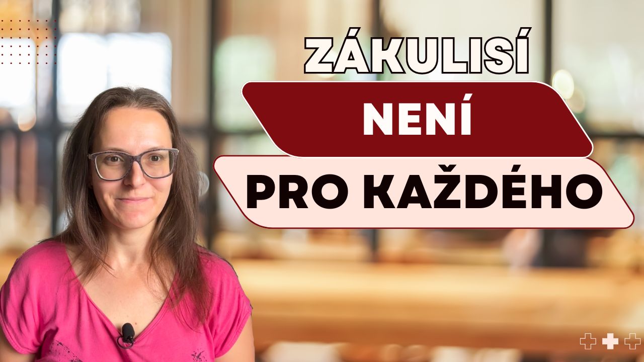 Zákulisí není pro každého