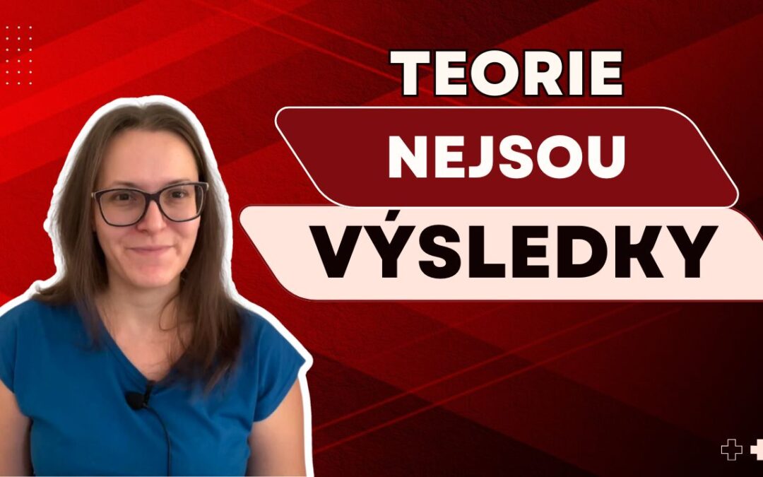 Teorie nejsou výsledky