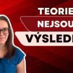 Teorie nejsou výsledky