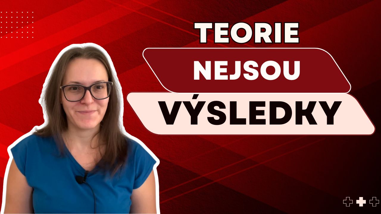 Teorie nejsou výsledky