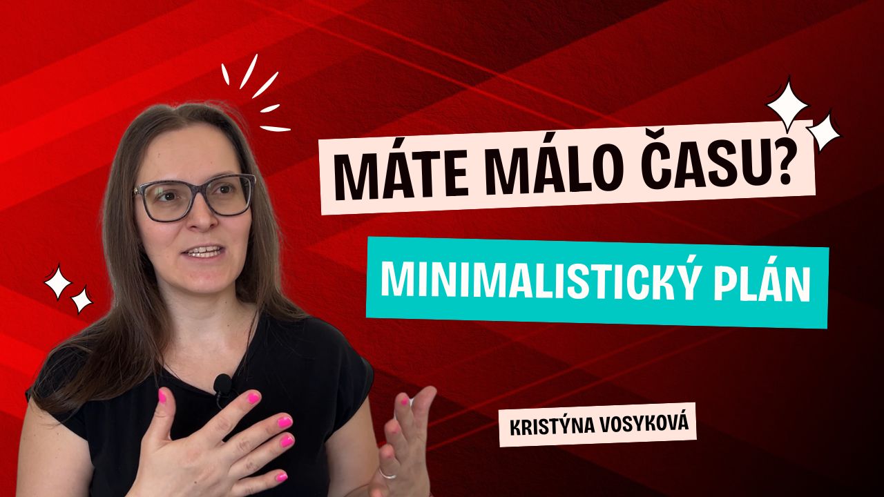 093-Minimalisticky-plan Blogový článek: Máte málo času? Minimalistický plán