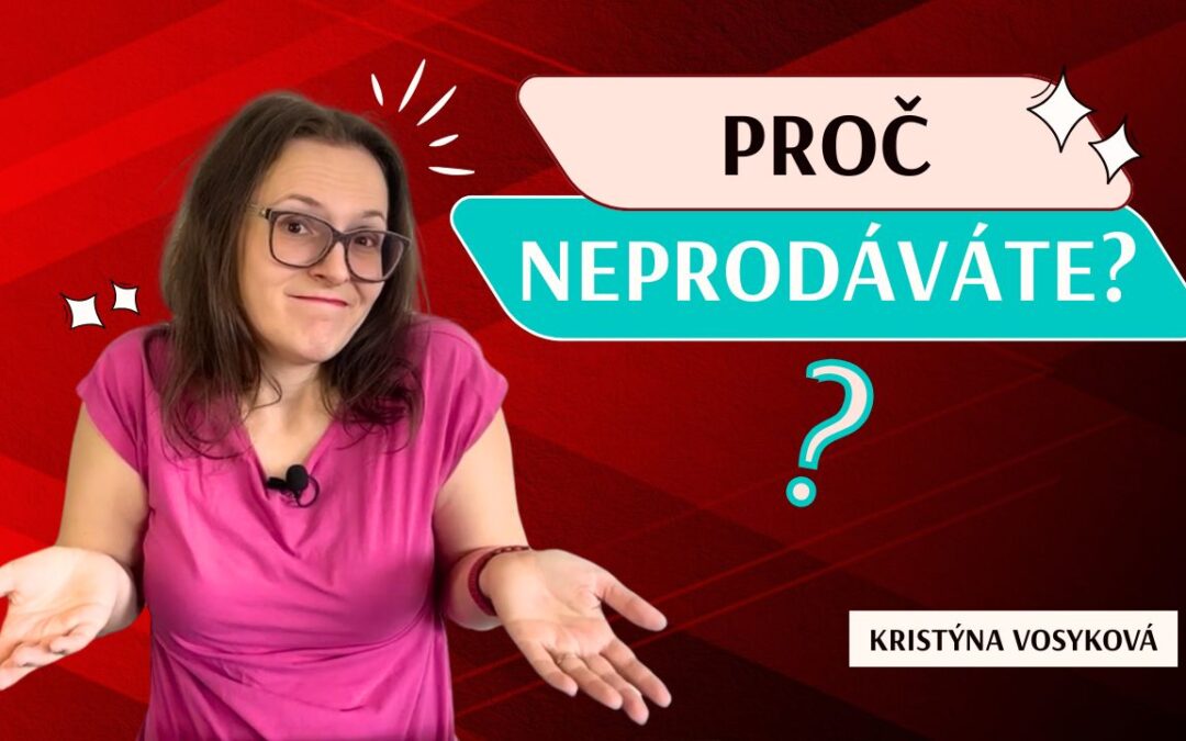 Kristýna Vosyková: Proč neprodáváte?
